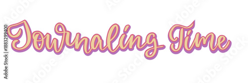 Handwritten Journaling Time lettering in script 3d style.  Ideal for feminine lifestyle, creative hobbies, self-care, and routine concepts.