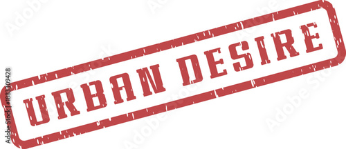 Authentic red urban desire sentiment rubber stamp for expressing modern urban appeal