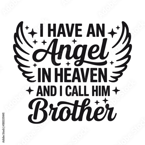 I have an angel in heaven and I call him brother quote, vector illustration