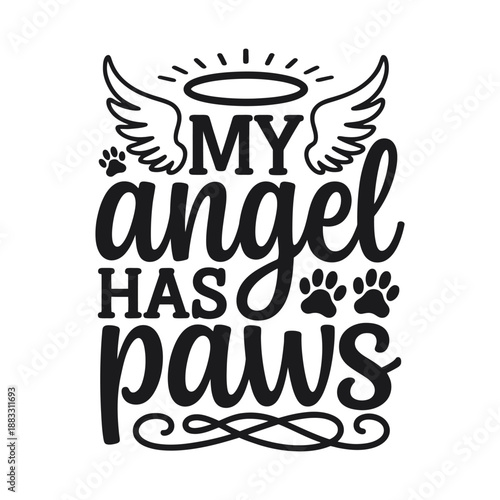 My angel has paws  cute pet quote with wings and paws, vector illustration