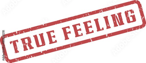 Authentic True Feeling red distressed rubber stamp impression on a clean white surface