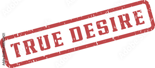 Authentic True Desire Stamp Graphic Expressing Genuine Aspiration or Strong Personal Preference