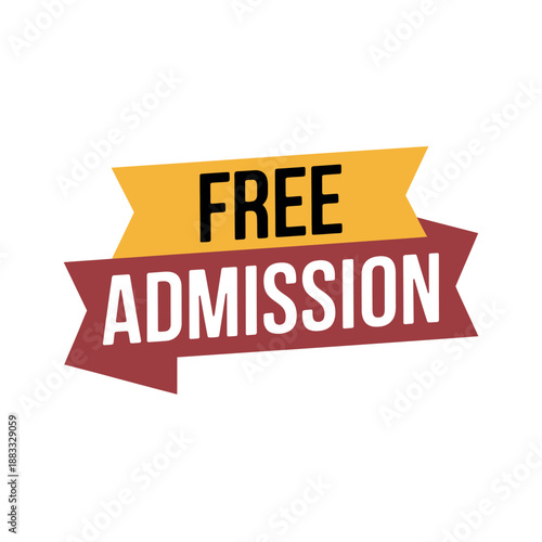 Free Admission Sign with Yellow and Red Ribbons on White Background