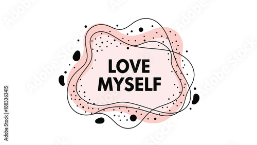 Motivational phrase Love Myself written in bold black letters inside an abstract pink and black decorative frame.
