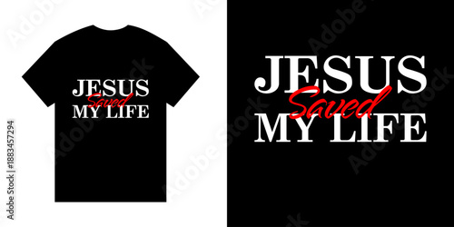 Jesus save my life typography for print T shirt isolated.