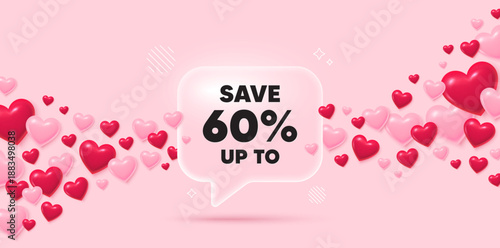 Discount glass speech bubble. 3d hearts pink background. Save up to 60 percent. Discount Sale offer price sign. Special offer symbol. Valentines day greeting card. Flying hearts. Vector