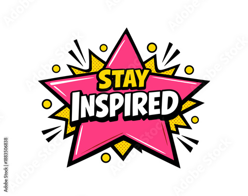 Bold retro pop art graphic with inspiring message in starburst design