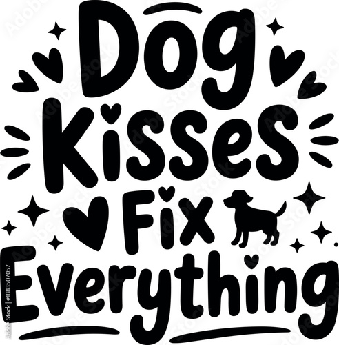 Dog kisses fix everything inspirational quotes for dog lovers and owners