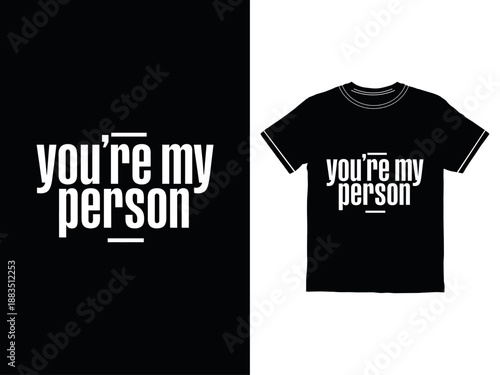 Black tshirt with youre my person text  casual apparel design