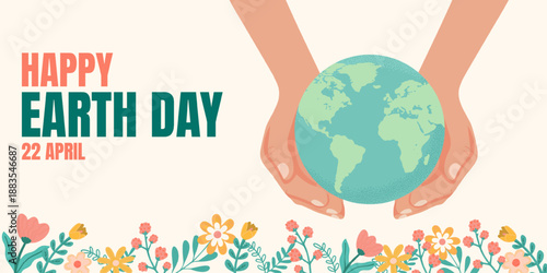 Clean and modern Earth Day illustration featuring hands holding the globe with floral elements and text celebrating April 22, symbolizing care, protection, and environmental awareness. Vector art