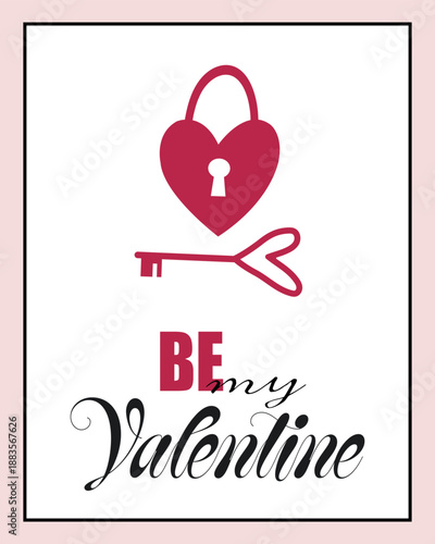 Cute Valentine's Day print featuring a heart shaped padlock and a key. Be my Valentine - text.