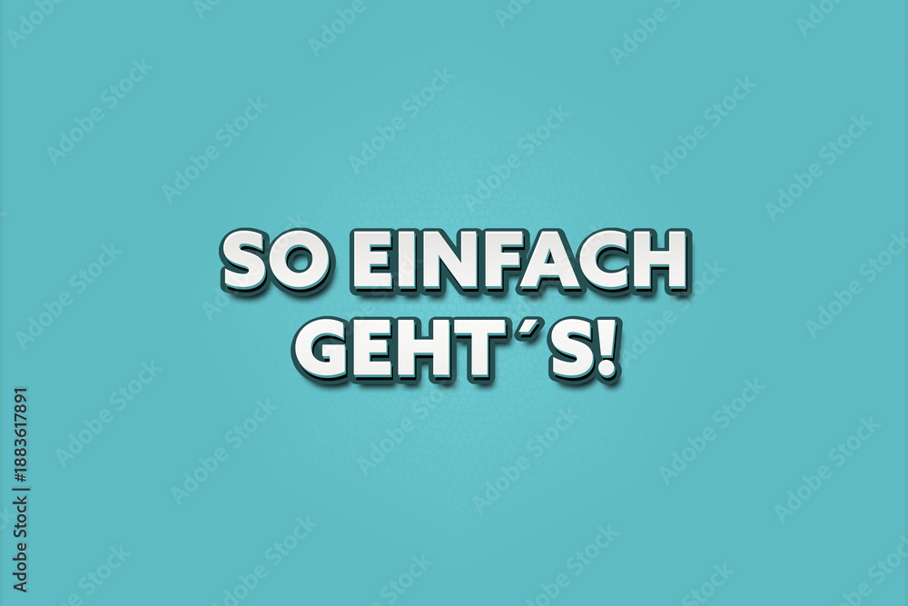 Obraz premium So einfach geht?s (It's that easy) - A turquoise banner illustration with white text.