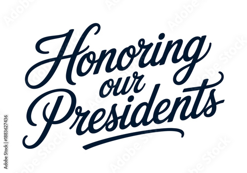 The text "Honoring our Presidents" is displayed in a stylized script font.