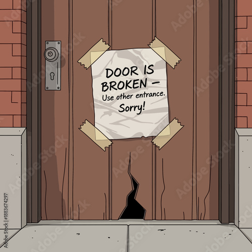 Broken wooden door with 'Door is Broken' sign and tape