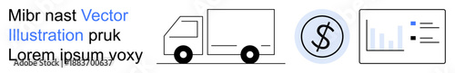 Logistics, supply chain, business analytics, delivery services, financial management, data tracking. Minimal truck icon, currency symbol and chart graphics. Logistics and business analytics concept
