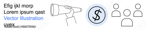 Business strategy, financial planning, leadership, teamwork, goal setting, market analysis. A hand holding a telescope, dollar symbol and group icons. Business strategy and financial planning