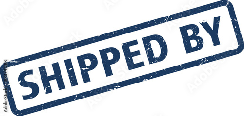 Distressed Blue Shipped By Stamp Impression on White Background, Shipping or Delivery Indication