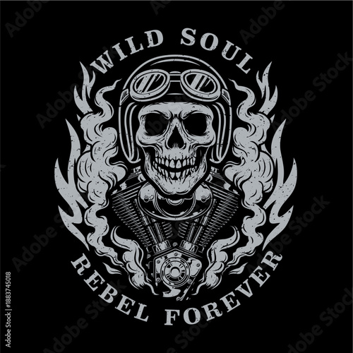Vintage MONOCHROME WILD SOUL REBEL FOREVER Biker Skull with Motorcycle Engine Illustration