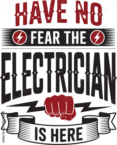 Motivational Electrician Hero Design "Have No Fear The Electrician Is Here"