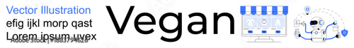 Veganism, plant-based, eco-conscious, digital marketing, e-commerce, health-conscious shopping. Vegan text with storefront and technological graphics. Veganism and plant-based shopping concept