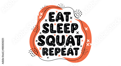 Motivational 'Eat Sleep Squat Repeat' fitness quote in a bold, hand-drawn font with abstract decorative elements for gym enthusiasts.