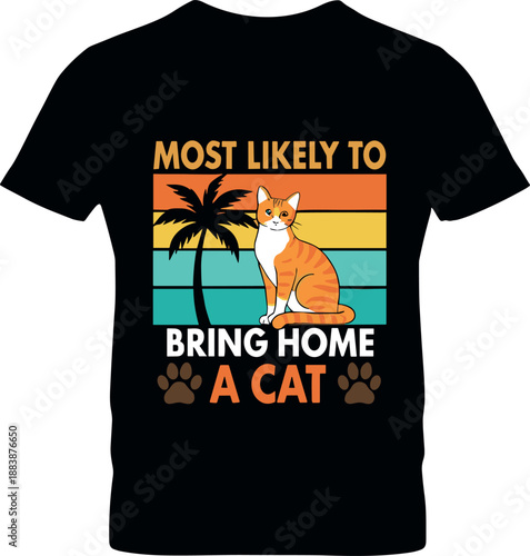 Retro sunset vector illustration with a cat and palm tree featuring humorous quote most likely to bring home a cat for t-shirt design.