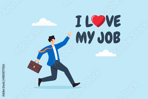 Flat illustration of happy businessman jumping and pointing at I love my job phrase symbolizing career satisfaction workplace happiness positive work attitude and motivation