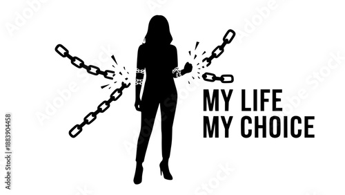 Silhouette woman breaking free chains my life my choice empowerment