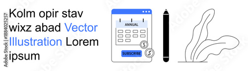 Business planning, subscription services, financial management, scheduling tools, organization, digital solutions. Calendar with subscribe icon, pen and plant illustration. Business planning