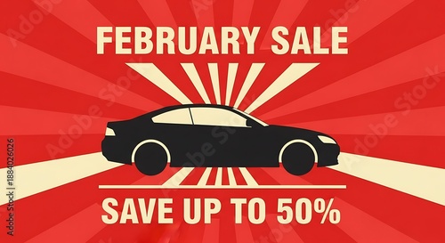 February sale promotion featuring a sleek automobile silhouette against a vibrant red sunburst background offering substantial savings
