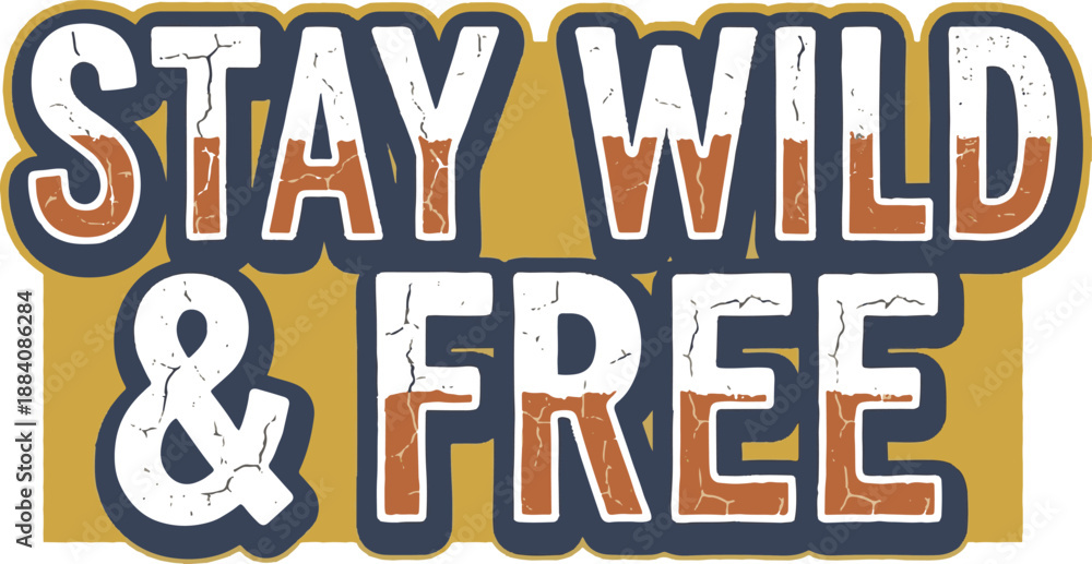 Fototapeta premium Stay Wild & Free Text on Transparent Background, Bold Typography