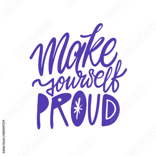 Hand lettered typography illustration featuring the phrase make yourself proud