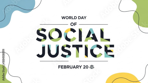 World day of social justice february 20 awareness campaign with colorful abstract shapes on white background