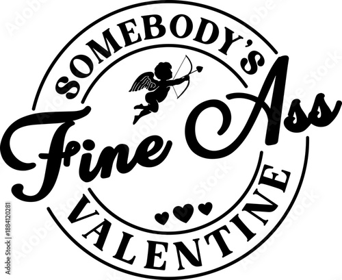 Somebody’s Fine Ass Valentine SVG PNG, Valentine Svg, Hello Valentine Svg, Valentine Vibes Svg