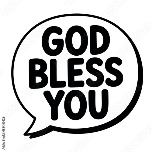 Bold black and white speech bubble graphic conveys the simple message, God Bless You.