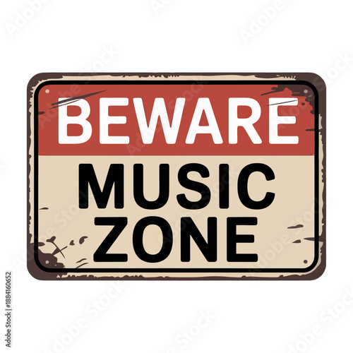 Rusty rectangular sign warns drivers about the presence of a music zone in the area.