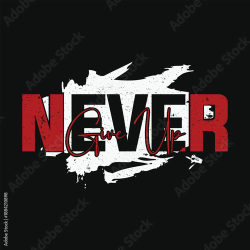 motivational never give up inspirational quote graphic design