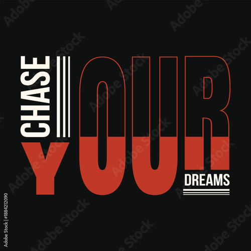 Chase your dreams inspirational quote with bold typography design