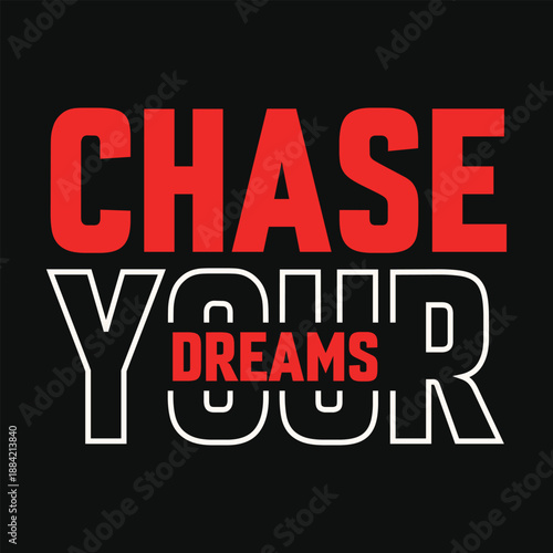 Chase your dreams inspirational motivational quote graphic design