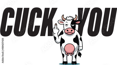 Defiant Cow with "CUCK YOU" Text and Middle Finger Gesture on a White Background, Concept of Humorous Defiance, Bold Subversion, Resolute Illustration