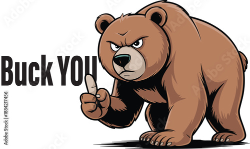 Assertive Brown Bear with "Buck YOU" Text and Humorous Defiance, Bold Subversion, Resolute Displeasure, and Cheeky Personal Expression Vector Illustration