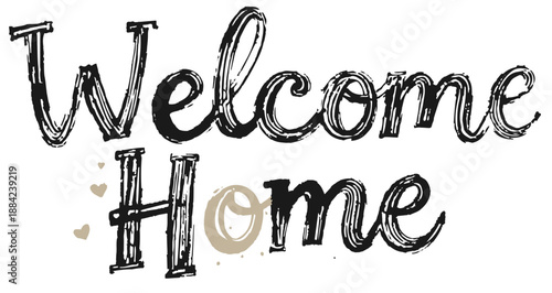 'Welcome Home' sign featuring bold, sketchy lettering and soft heart motifs. Perfect for entryways, living rooms, or gift occasions, conveying warmth, hospitality