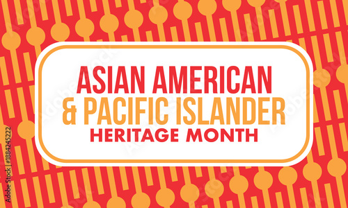 Asian Pacific American Heritage Month. Celebrated in May. It celebrates the culture, traditions and history of Asian Americans and Pacific Islanders in the United States. Poster, card, banner. Vector