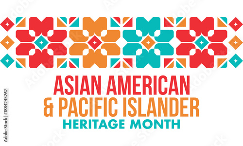 Asian Pacific American Heritage Month. Celebrated in May. It celebrates the culture, traditions and history of Asian Americans and Pacific Islanders in the United States. Poster, card, banner. Vector