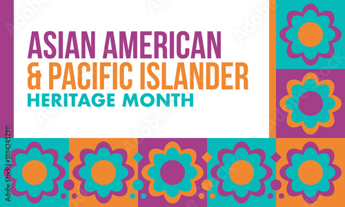 Asian Pacific American Heritage Month. Celebrated in May. It celebrates the culture, traditions and history of Asian Americans and Pacific Islanders in the United States. Poster, card, banner. Vector