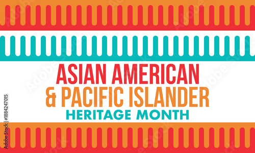 Asian Pacific American Heritage Month. Celebrated in May. It celebrates the culture, traditions and history of Asian Americans and Pacific Islanders in the United States. Poster, card, banner. Vector