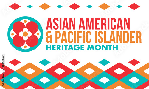 Asian Pacific American Heritage Month. Celebrated in May. It celebrates the culture, traditions and history of Asian Americans and Pacific Islanders in the United States. Poster, card, banner. Vector