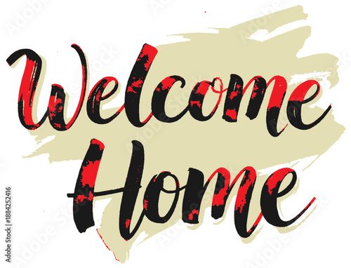 Vibrant, welcoming typography artwork featuring bold red and black script that says 'Welcome Home' over a beige brush stroke backdrop. Ideal for family decor