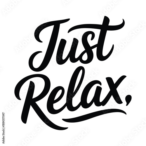 The words "Just Relax" are written in a stylized, cursive font.
