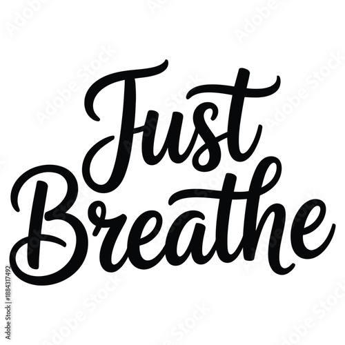 The words 'Just Breathe' are written in a stylish black script against a white background.